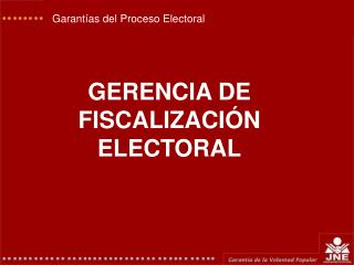 GERENCIA DE FISCALIZACIÓN ELECTORAL