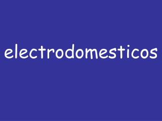 electrodomesticos