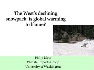 The West’s declining snowpack: is global warming to blame?