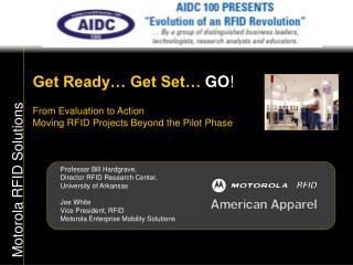 Get Ready… Get Set… GO ! From Evaluation to Action Moving RFID Projects Beyond the Pilot Phase