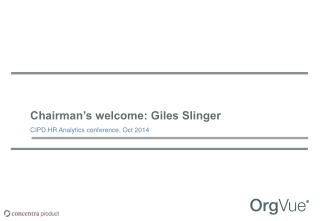 Chairman’s welcome: Giles Slinger CIPD HR Analytics conference, Oct 2014