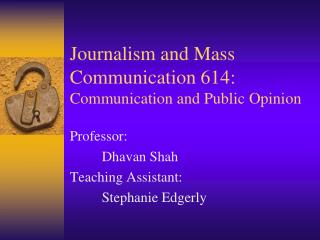 Journalism and Mass Communication 614: Communication and Public Opinion