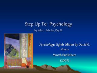 Step Up To: Psychology by John J. Schulte, Psy.D.