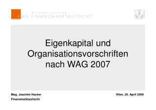 Eigenkapital und Organisationsvorschriften nach WAG 2007