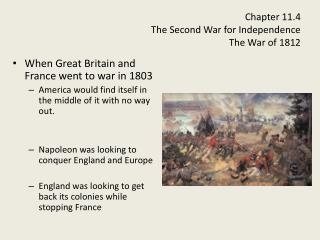 Chapter 11.4 The Second War for Independence The War of 1812