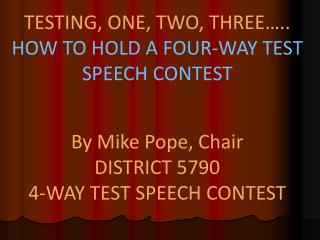TESTING, ONE, TWO, THREE….. HOW TO HOLD A FOUR-WAY TEST SPEECH CONTEST