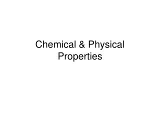 Chemical &amp; Physical Properties