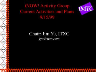 iNOW! Activity Group Current Activities and Plans 9/15/99