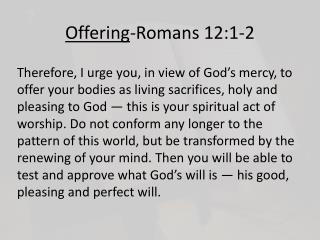 Offering -Romans 12:1-2