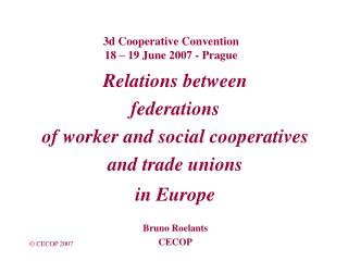 3d Cooperative Convention 18 – 19 June 2007 - Prague