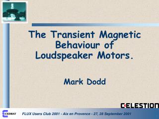 The Transient Magnetic Behaviour of Loudspeaker Motors. Mark Dodd