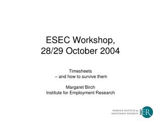 ESEC Workshop, 28/29 October 2004