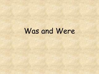 Was and Were