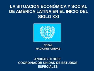 LA SITUACIÓN ECONÓMICA Y SOCIAL DE AMÉRICA LATINA EN EL INICIO DEL SIGLO XXI