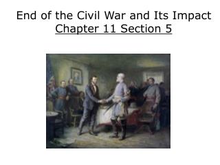 End of the Civil War and Its Impact Chapter 11 Section 5