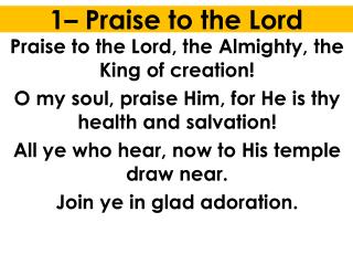 1– Praise to the Lord