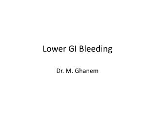 Lower GI Bleeding