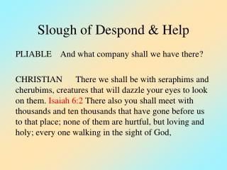Slough of Despond &amp; Help