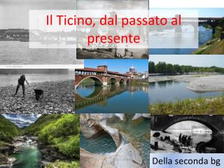 Il Ticino, dal passato al presente