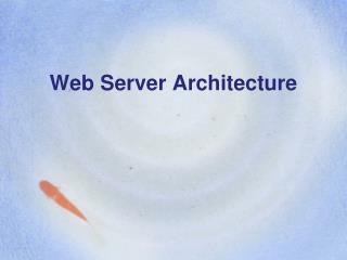 Web Server Architecture