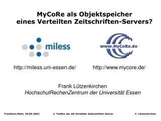 MyCoRe als Objektspeicher eines Verteilten Zeitschriften-Servers?