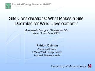 Patrick Quinlan Associate Director UMass Wind Energy Center Amherst, Massachusetts