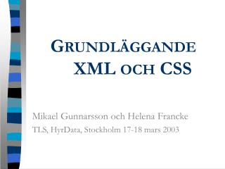 G RUNDLÄGGANDE 	XML OCH CSS