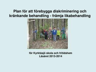 Plan för att förebygga diskriminering och kränkande behandling - främja likabehandling