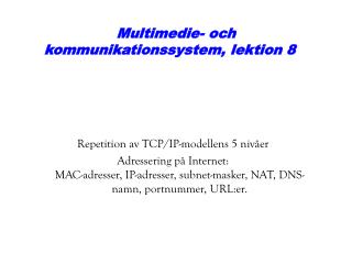 Multimedie- och kommunikationssystem, lektion 8