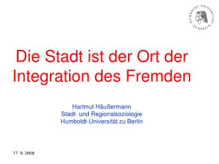 Die Stadt ist der Ort der Integration des Fremden