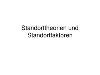 Standorttheorien und Standortfaktoren