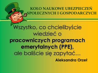 Wszystko, co chcielibyście wiedzieć o pracowniczych programach emerytalnych (PPE),