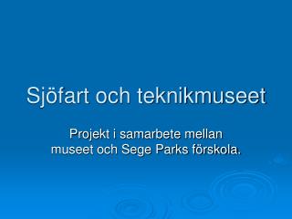 Sjöfart och teknikmuseet