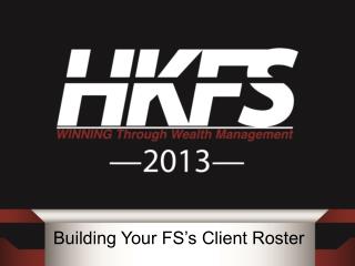 Building Your FS’s Client Roster