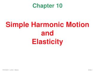 Simple Harmonic Motion and Elasticity