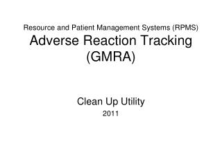 Resource and Patient Management Systems (RPMS) Adverse Reaction Tracking (GMRA)