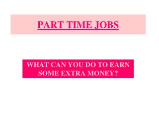 PART TIME JOBS