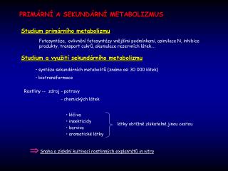 PRIMÁRNÍ A SEKUNDÁRNÍ METABOLIZMUS