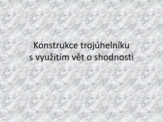 Konstrukce trojúhelníku s využitím vět o shodnosti