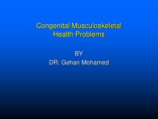Congenital Musculoskeletal Health Problems