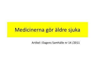 Medicinerna gör äldre sjuka