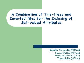 A Combination of Trie-trees and Inverted files for the Indexing of Set-valued Attributes