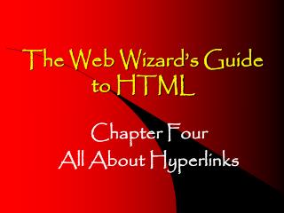 The Web Wizard’s Guide to HTML