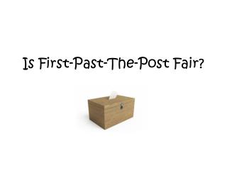 Is First-Past-The-Post Fair?