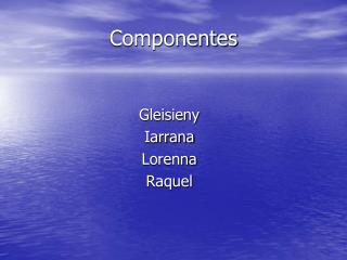 Componentes