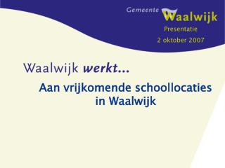 Aan vrijkomende schoollocaties in Waalwijk