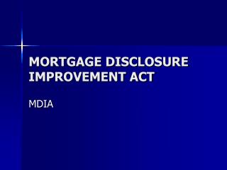 MORTGAGE DISCLOSURE IMPROVEMENT ACT