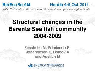 Structural changes in the Barents Sea fish community 2004-2009