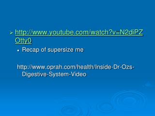 youtube/watch?v=N2diPZOtty0 Recap of supersize me