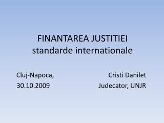 FINANTAREA JUSTITIEI standarde internationale